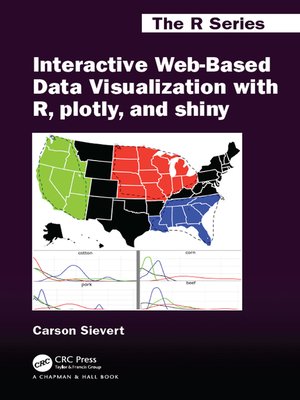 cover image of Interactive Web-Based Data Visualization with R, plotly, and shiny